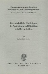 book Untersuchungen zum deutschen Vertriebenen- und Flüchtlingsproblem: Zweite Abteilung: Einzeldarstellungen. V: Edding, Friedrich: Die wirtschaftliche Eingliederung der Vertriebenen und Flüchtlinge in Schleswig-Holstein