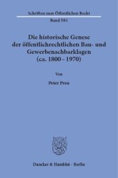 book Die historische Genese der öffentlichrechtlichen Bau- und Gewerbenachbarklagen (ca. 1800 - 1970)