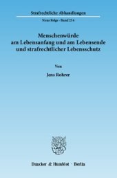 book Menschenwürde am Lebensanfang und am Lebensende und strafrechtlicher Lebensschutz