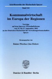 book Kommunalwirtschaft im Europa der Regionen: Vorträge auf dem Speyerer Wirtschaftsforum vom 25. bis 27. September 2002 an der Deutschen Hochschule für Verwaltungswissenschaften Speyer