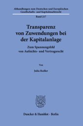 book Transparenz von Zuwendungen bei der Kapitalanlage: Zum Spannungsfeld von Aufsichts- und Vertragsrecht