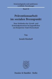 book Präventionsarbeit im sozialen Brennpunkt: Neue Methoden der Gewalt- und Kriminalprävention bei Jugendlichen am Beispiel der Stadt Dietzenbach