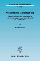 book Authentische Gesetzgebung: Gesetzesvorbereitende Vereinbarungen mit Umsetzungsgesetz auf dem Prüfstand des Grundgesetzes