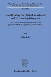 book Crowdlending oder Disintermediation in der Fremdkapitalvergabe: Eine Analyse der finanzmarktaufsichts- und gewerberechtlichen Regulierung in Deutschland