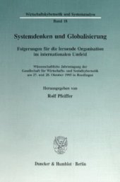 book Systemdenken und Globalisierung: Folgerungen für die lernende Organisation im internationalen Umfeld. Wissenschaftliche Jahrestagung der Gesellschaft für Wirtschafts- und Sozialkybernetik am 27. und 28. Oktober 1995 in Reutlingen