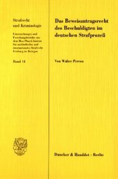 book Das Beweisantragsrecht des Beschuldigten im deutschen Strafprozeß: Eine Untersuchung der verfassungsrechtlichen und verfahrensstrukturellen Grundlagen, gesetzlichen Regelungen und rechtstatsächlichen Auswirkungen sowie eine Erörterung der Reformperspektiv