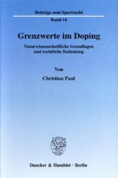 book Grenzwerte im Doping: Naturwissenschaftliche Grundlagen und rechtliche Bedeutung