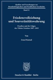 book Friedensvollziehung und Souveränitätswahrung: Preußen und die Folgen des Tilsiter Friedens 1807–1810