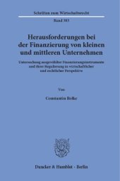 book Herausforderungen bei der Finanzierung von kleinen und mittleren Unternehmen: Untersuchung ausgewählter Finanzierungsinstrumente und ihrer Regulierung in wirtschaftlicher und rechtlicher Perspektive