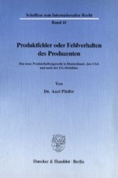 book Produktfehler oder Fehlverhalten des Produzenten: Das neue Produkthaftungsrecht in Deutschland, den USA und nach der EG-Richtlinie