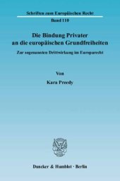 book Die Bindung Privater an die europäischen Grundfreiheiten: Zur sogenannten Drittwirkung im Europarecht