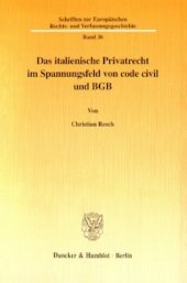 book Das italienische Privatrecht im Spannungsfeld von code civil und BGB: am Beispiel der Entwicklung des Leistungsstörungsrechts