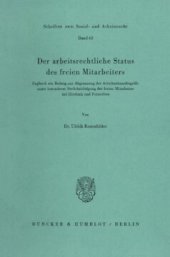 book Der arbeitsrechtliche Status des freien Mitarbeiters: Zugleich ein Beitrag zur Abgrenzung des Arbeitnehmerbegriffs unter besonderer Berücksichtigung der freien Mitarbeiter bei Hörfunk und Fernsehen