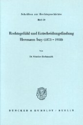 book Rechtsgefühl und Entscheidungsfindung: Hermann Isay (1873 - 1938)