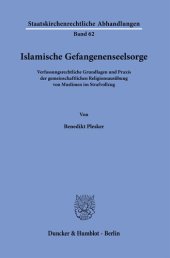 book Islamische Gefangenenseelsorge: Verfassungsrechtliche Grundlagen und Praxis der gemeinschaftlichen Religionsausübung von Muslimen im Strafvollzug