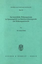 book Das betriebliche Wohnungswesen in Spannungsfeld von Betriebsverfassungsrecht und Wohnungsmietrecht