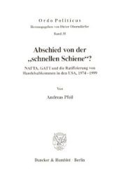 book Abschied von der »schnellen Schiene«?: NAFTA, GATT und die Ratifizierung von Handelsabkommen in den USA, 1974-1999