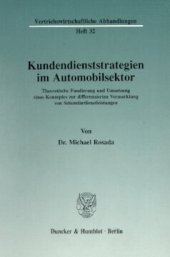 book Kundendienststrategien im Automobilsektor: Theoretische Fundierung und Umsetzung eines Konzeptes zur differenzierten Vermarktung von Sekundärdienstleistungen