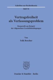 book Vertragsfreiheit als Verfassungsproblem: Dargestellt am Beispiel der Allgemeinen Geschäftsbedingungen