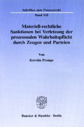 book Materiell-rechtliche Sanktionen bei Verletzung der prozessualen Wahrheitspflicht durch Zeugen und Parteien