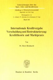 book Internationale Kreditvergabe, Verschuldung und Restrukturierung: Kredittheorie und Marktpraxis