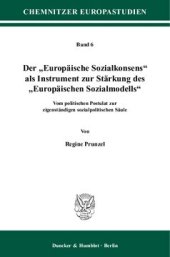 book Der »Europäische Sozialkonsens« als Instrument zur Stärkung des »Europäischen Sozialmodells«: Vom politischen Postulat zur eigenständigen sozialpolitischen Säule