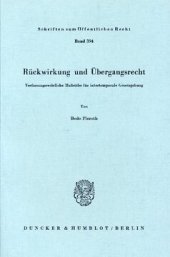 book Rückwirkung und Übergangsrecht: Verfassungsrechtliche Maßstäbe für intertemporale Gesetzgebung