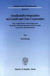 book Gesellschafterabsprachen bei GmbH und Close Corporation: Eine vergleichende Untersuchung zum Recht der satzungsergänzenden Nebenverträge in den USA und Deutschland