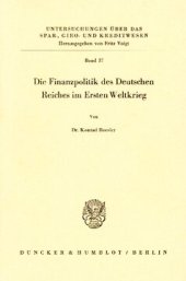 book Die Finanzpolitik des Deutschen Reiches im Ersten Weltkrieg