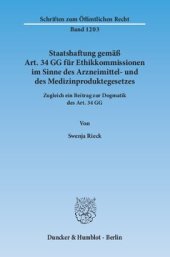 book Staatshaftung gemäß Art. 34 GG für Ethikkommissionen im Sinne des Arzneimittel- und des Medizinproduktegesetzes: Zugleich ein Beitrag zur Dogmatik des Art. 34 GG