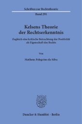 book Kelsens Theorie der Rechtserkenntnis: Zugleich eine kritische Betrachtung der Positivität als Eigenschaft des Rechts