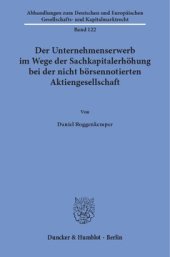 book Der Unternehmenserwerb im Wege der Sachkapitalerhöhung bei der nicht börsennotierten Aktiengesellschaft