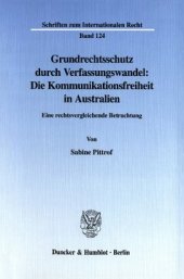 book Grundrechtsschutz durch Verfassungswandel: Die Kommunikationsfreiheit in Australien: Eine rechtsvergleichende Betrachtung