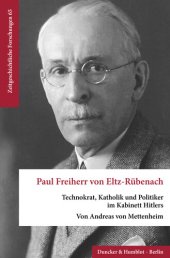 book Paul Freiherr von Eltz-Rübenach: Technokrat, Katholik und Politiker im Kabinett Hitlers