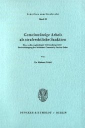 book Gemeinnützige Arbeit als strafrechtliche Sanktion: Eine rechtsvergleichende Untersuchung unter besonderer Berücksichtigung der britischen Community Service Order