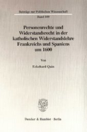 book Personenrechte und Widerstandsrecht in der katholischen Widerstandslehre Frankreichs und Spaniens um 1600