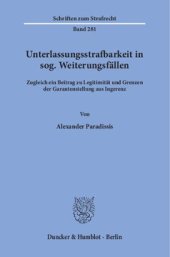 book Unterlassungsstrafbarkeit in sog. Weiterungsfällen: Zugleich ein Beitrag zu Legitimität und Grenzen der Garantenstellung aus Ingerenz