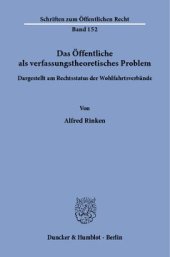 book Das Öffentliche als verfassungstheoretisches Problem, dargestellt am Rechtsstatus der Wohlfahrtsverbände