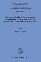 book Rechtsnatur, konkrete Voraussetzungen und Legitimität der Beteiligungsform gemäß Art. 25 Abs. 3 lit (d) IStGH-Statut