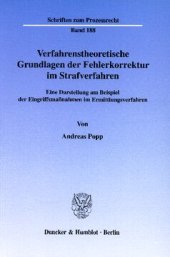 book Verfahrenstheoretische Grundlagen der Fehlerkorrektur im Strafverfahren: Eine Darstellung am Beispiel der Eingriffsmaßnahmen im Ermittlungsverfahren