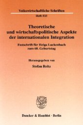 book Theoretische und wirtschaftspolitische Aspekte der internationalen Integration: Festschrift für Helga Luckenbach zum 68. Geburtstag