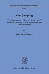 book Gun-Jumping: Verstöße gegen Art. 7 FKVO und Art. 101 AEUV durch den vorzeitigen Vollzug anmeldepflichtiger Zusammenschlüsse