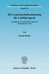 book Die Gemeinschaftszulassung für Luftfahrtgerät: Europäisches Verwalten durch Agenturen am Beispiel der EASA