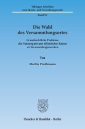 book Die Wahl des Versammlungsortes: Grundrechtliche Probleme der Nutzung privater öffentlicher Räume zu Versammlungszwecken