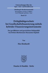 book Drittgläubigerschutz bei Gesellschaftsfinanzierung mittels hybrider Finanzinstrumente: Zur gewillkürten und gesetzlichen Haftqualität von Dritten überlassenen Mezzanine-Kapitals