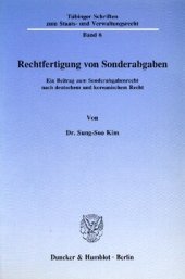 book Rechtfertigung von Sonderabgaben: Ein Beitrag zum Sonderabgabenrecht nach deutschem und koreanischem Recht