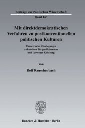 book Mit direktdemokratischen Verfahren zu postkonventionellen politischen Kulturen: Theoretische Überlegungen anhand von Jürgen Habermas und Lawrence Kohlberg