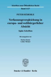 book Verfassungsvergleichung in europa- und weltbürgerlicher Absicht: Späte Schriften. Hrsg. von Markus Kotzur / Lothar Michael