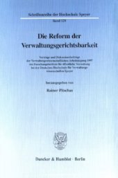 book Die Reform der Verwaltungsgerichtsbarkeit: Vorträge und Diskussionsbeiträge der Verwaltungswissenschaftlichen Arbeitstagung 1997 des Forschungsinstituts für öffentliche Verwaltung bei der Deutschen Hochschule für Verwaltungswissenschaften Speyer