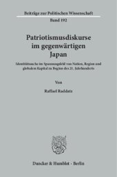 book Patriotismusdiskurse im gegenwärtigen Japan: Identitätssuche im Spannungsfeld von Nation, Region und globalem Kapital zu Beginn des 21. Jahrhunderts